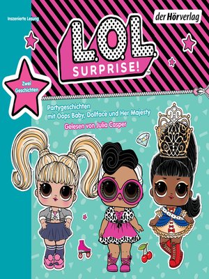 cover image of L.O.L. Surprise--Partygeschichten mit Her Majesty, Dollface und Oops Baby